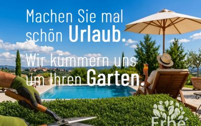 Machen Sie ruhig Urlaub – wir kümmern uns um Ihren Garten!